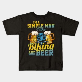 I'm A Simple Man I Love Biking And Beer Gift Kids T-Shirt